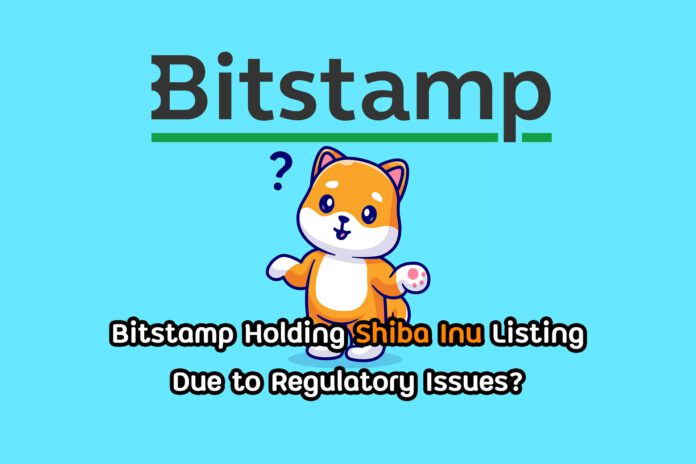 Bitstamp เลื่อนการเพิ่ม Shiba Inu เข้าในรายชื่อเนื่องจากปัญหาด้านกฎระเบียบ? Bitstamp Holding Shiba Inu Listing Due to Regulatory Issues?