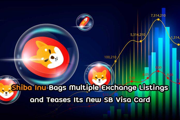 Shiba Inu Bags Multiple Exchange Listings and Teases Its New SB Visa Card