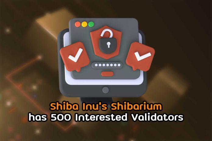 Shiba Inu’s Shibarium has 500 Interested Validators